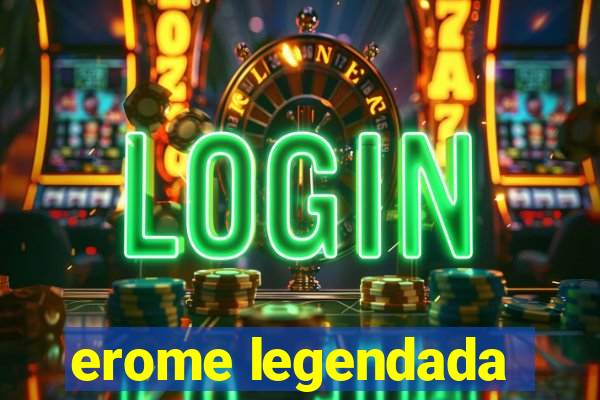 erome legendada